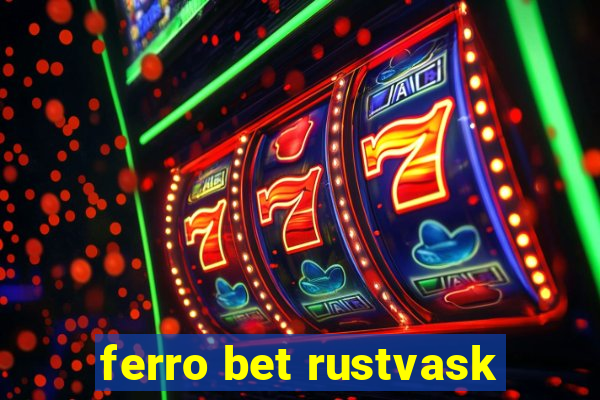 ferro bet rustvask