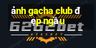 ảnh gacha club đẹp ngầu