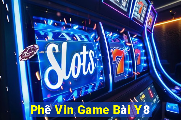 Phê Vin Game Bài Y8