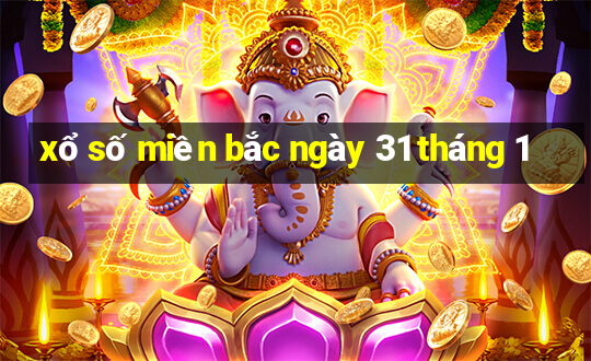 xổ số miền bắc ngày 31 tháng 1