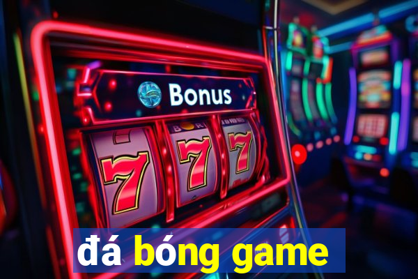 đá bóng game