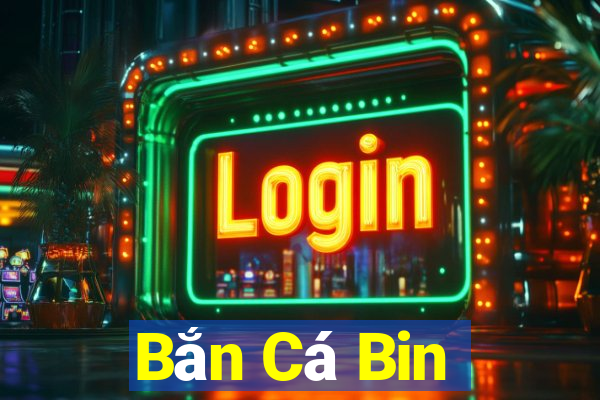 Bắn Cá Bin