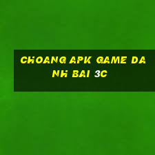 Choang Apk Game Danh Bai 3C