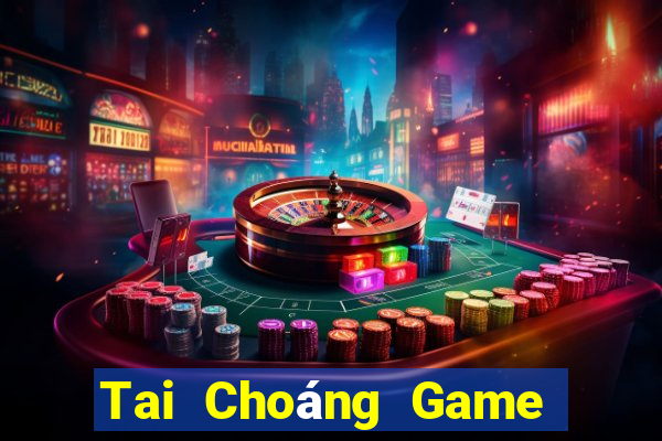 Tai Choáng Game Bài Tài Xỉu