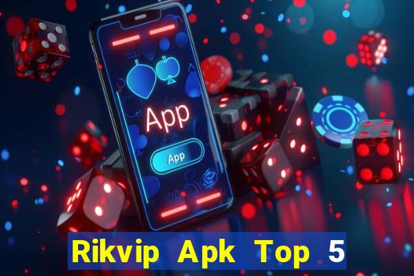 Rikvip Apk Top 5 Game Bài Đổi Thưởng