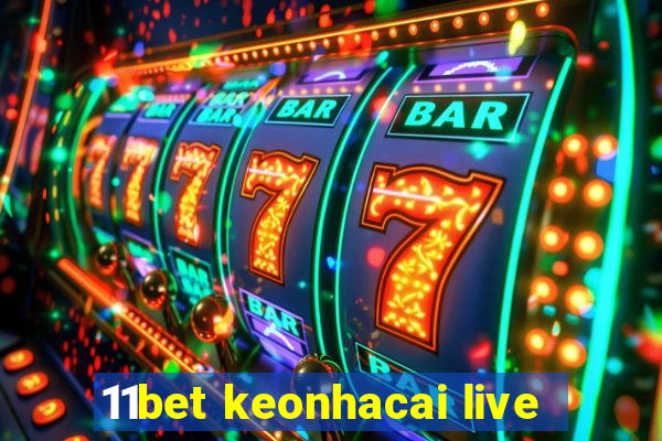 11bet keonhacai live