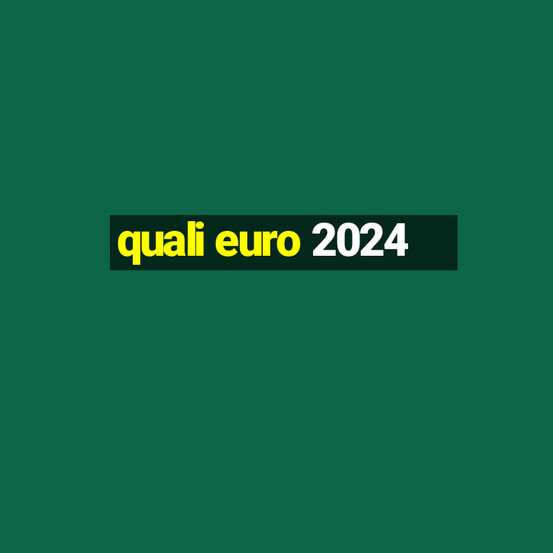 quali euro 2024