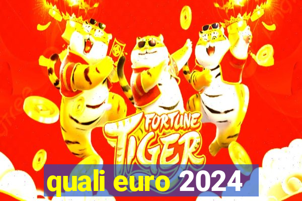 quali euro 2024