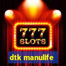 dtk manulife