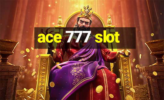 ace 777 slot