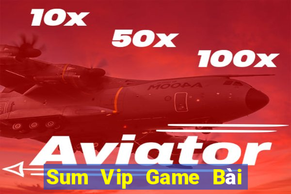 Sum Vip Game Bài Tài Xỉu