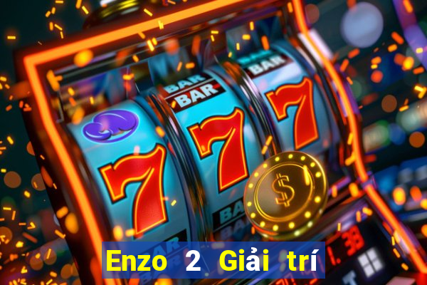 Enzo 2 Giải trí ổn định 75775