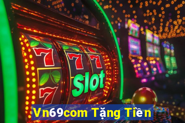 Vn69com Tặng Tiền