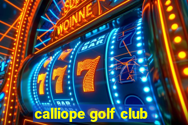 calliope golf club