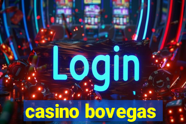 casino bovegas