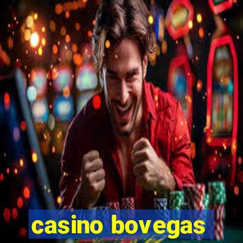 casino bovegas