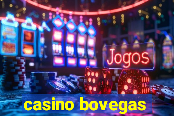 casino bovegas