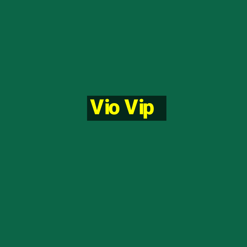 Vio Vip