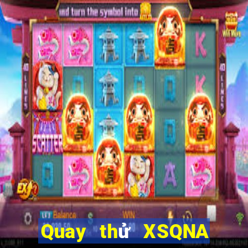 Quay thử XSQNA ngày 26