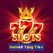 Uwin68 Tặng Tiền