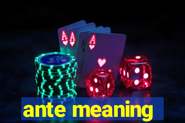 ante meaning