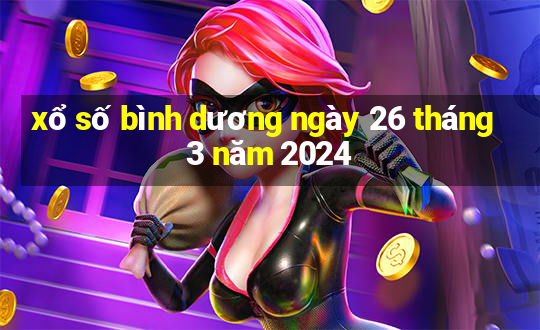 xổ số bình dương ngày 26 tháng 3 năm 2024