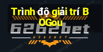 Trình độ giải trí BOGou