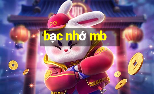 bạc nhớ mb