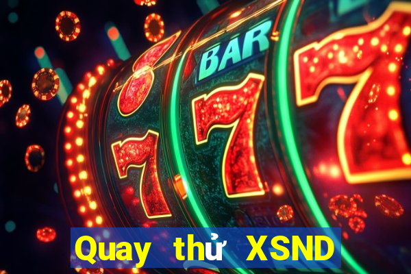 Quay thử XSND ngày 13