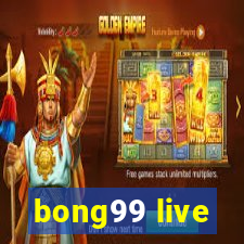 bong99 live