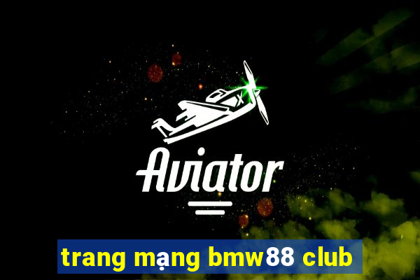 trang mạng bmw88 club