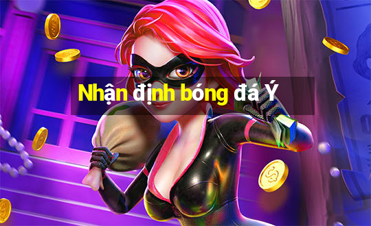 Nhận định bóng đá Ý