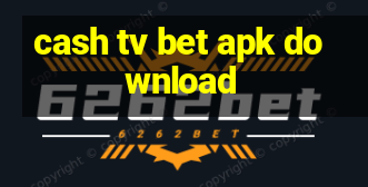 cash tv bet apk download