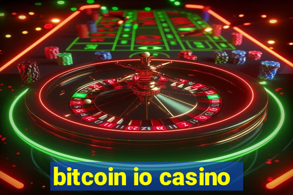 bitcoin io casino