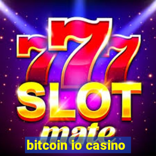 bitcoin io casino