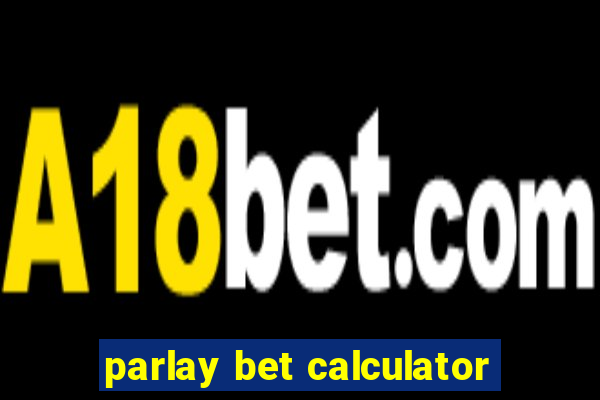 parlay bet calculator