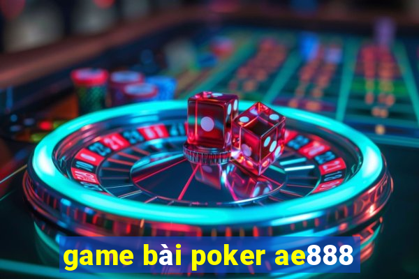 game bài poker ae888