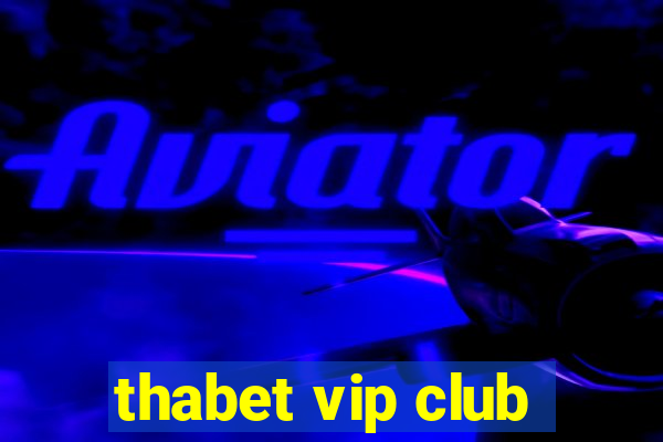 thabet vip club