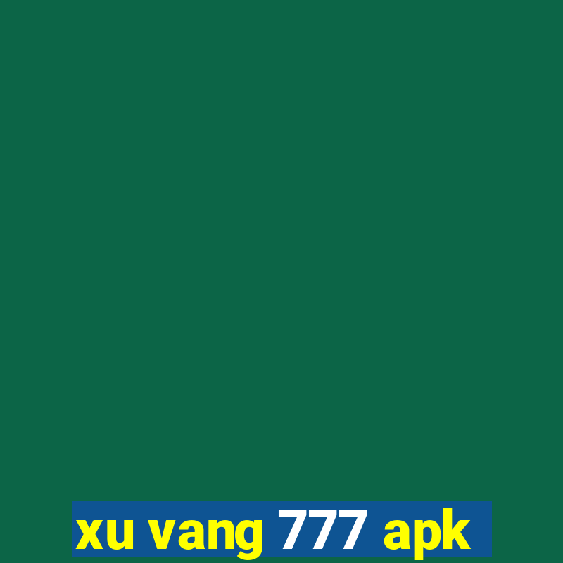 xu vang 777 apk