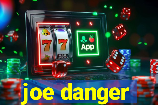 joe danger