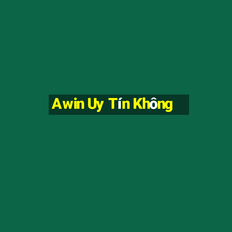 Awin Uy Tín Không