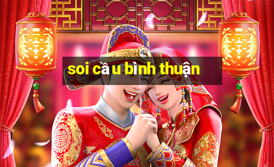 soi cầu bình thuận