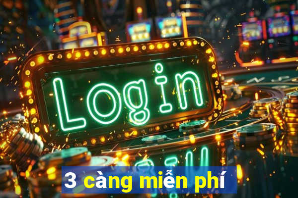 3 càng miễn phí