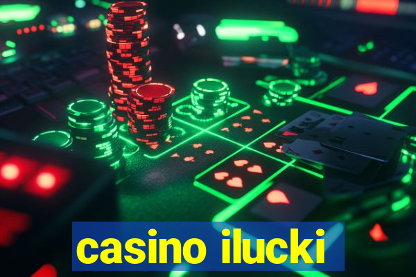 casino ilucki