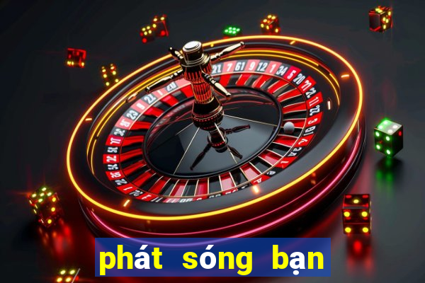 phát sóng bạn muốn hẹn hò