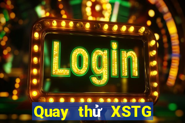 Quay thử XSTG ngày 28