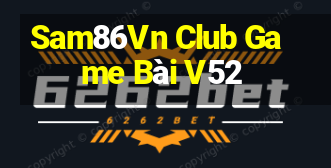 Sam86Vn Club Game Bài V52