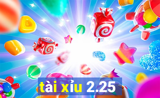 tài xỉu 2.25