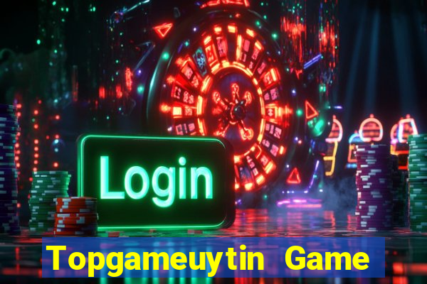 Topgameuytin Game Bài Online Uy Tín