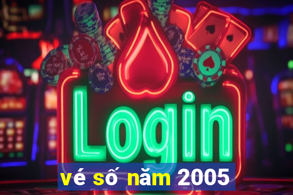 vé số năm 2005